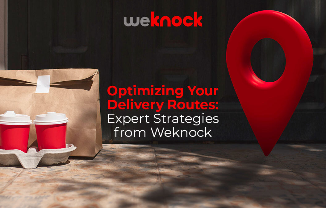 Optimizing Your Delivery Routes: Expert Strategies from Weknock