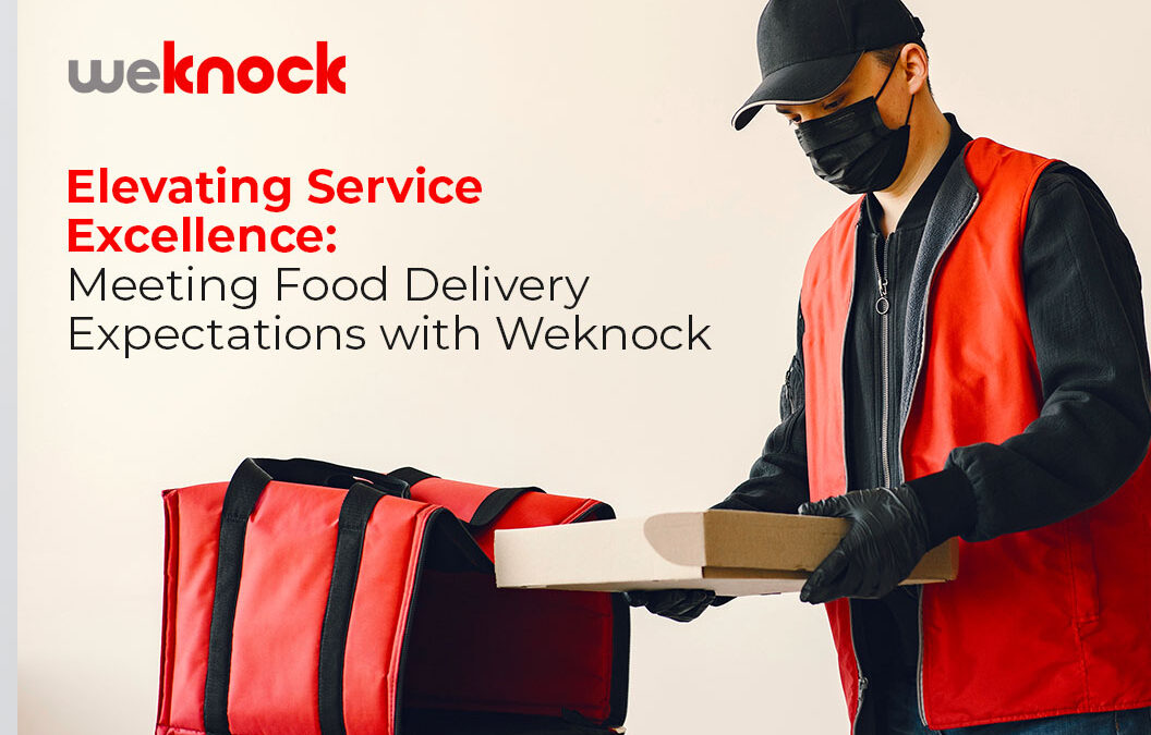 Elevating Service Excellence: Meeting Food Delivery Expectations with Weknock