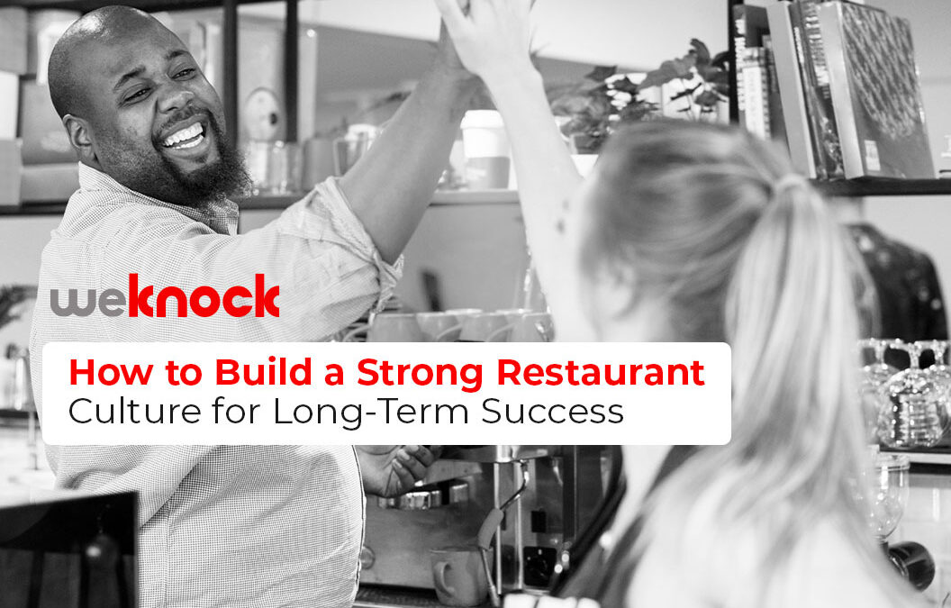 How to Build a Strong Restaurant Culture for Long-Term Success